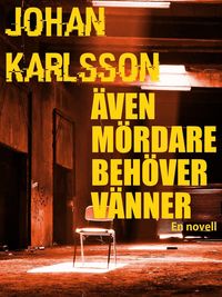 Produktbild: &Auml;ven m&ouml;rdare beh&ouml;ver v&auml;nner