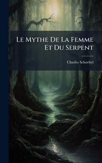 Produktbild: Le Mythe De La Femme Et Du Serpent