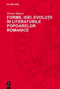 Produktbild: Forme, idei, evoluţii &icirc;n literaturile popoarelor romanice