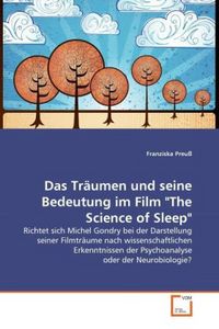 Produktbild: Preu&szlig;, F: Tr&auml;umen und seine Bedeutung im Film "The Science o