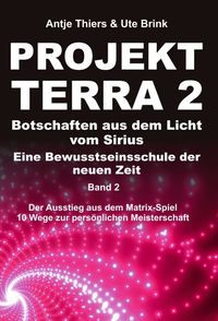 Produktbild: PROJEKT TERRA 2 &ndash; Botschaften aus dem Licht vom Sirius &ndash; Eine Bewusstseinsschule der neuen Zeit