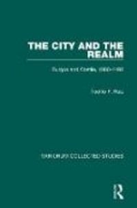 Produktbild: Ruiz, T: City and the Realm: Burgos and Castile, 1080-1492