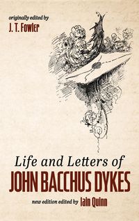 Produktbild: Life and Letters of John Bacchus Dykes