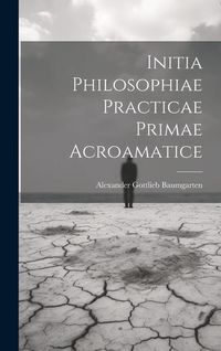 Produktbild: Initia Philosophiae Practicae Primae Acroamatice