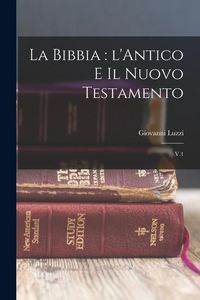 Produktbild: La Bibbia: l'Antico e il Nuovo Testamento: V.1