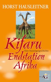 Bild vom Artikel Kifaru – Endstation Afrika vom Autor Horst Hausleitner