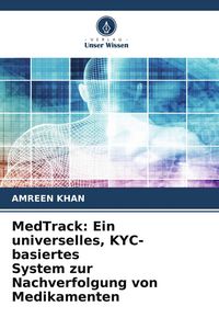 Produktbild: MedTrack: Ein universelles, KYC-basiertes System zur Nachverfolgung von Medikamenten