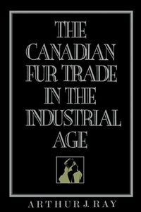 Produktbild: The Canadian Fur Trade in the Industrial Age