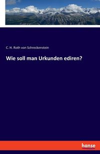 Produktbild: Wie soll man Urkunden ediren?