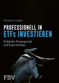Bild vom Artikel Professionell in ETFs investieren vom Autor Michael Huber