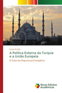 Produktbild: A Pol&iacute;tica Externa da Turquia e a Uni&atilde;o Europeia