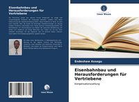 Produktbild: Eisenbahnbau und Herausforderungen f&uuml;r Vertriebene