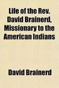 Produktbild: Life of the REV. David Brainerd, Missionary to the American Indians