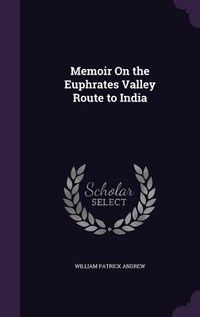 Produktbild: Memoir On the Euphrates Valley Route to India