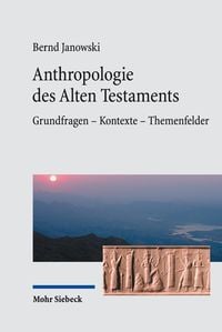 Bild vom Artikel Anthropologie des Alten Testaments vom Autor Bernd Janowski
