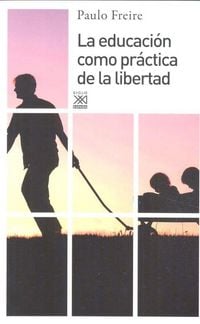 Produktbild: La educaci&oacute;n como pr&aacute;ctica de la libertad