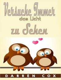 Produktbild: Versuche Immer das Licht zu Sehen