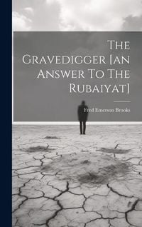 Produktbild: The Gravedigger [an Answer To The Rubaiyat]