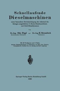 Produktbild: Schnellaufende Dieselmaschinen unter besonderer Ber&uuml;cksichtigung der w&auml;hrend des Krieges ausgebildeten U-Boots-Dieselmaschinen und Bord-Dieseldynamos