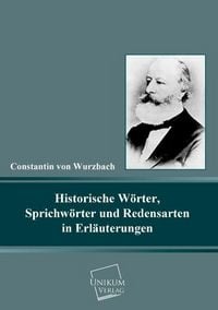 Produktbild: Wurzbach, C: Historische W&ouml;rter, Sprichw&ouml;rter und Redensarte