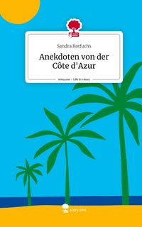 Produktbild: Anekdoten von der C&ocirc;te d'Azur. Life is a Story - story.one