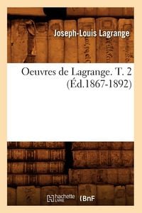 Produktbild: Oeuvres de Lagrange. T. 2 (&Eacute;d.1867-1892)