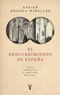 Produktbild: El descubrimiento de Espa&ntilde;a : mito rom&aacute;ntico e identidad nacional
