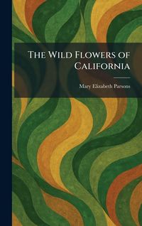 Produktbild: The Wild Flowers of California