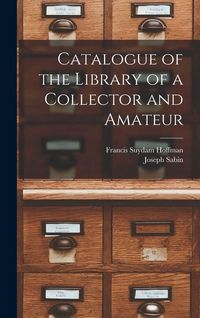 Produktbild: Catalogue of the Library of a Collector and Amateur
