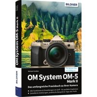 Produktbild: OM System OM-5 Mark II - Das umfangreiche Praxisbuch zu Ihrer Kamera