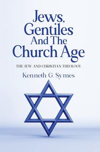 Produktbild: Jews, Gentiles and the Church Age