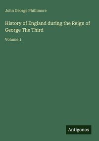 Produktbild: History of England during the Reign of George The Third