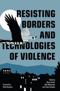 Produktbild: Resisting Borders and Technologies of Violence