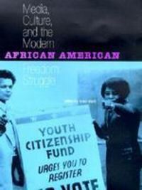 Produktbild: Media, Culture and the Modern African American Freedom Stru