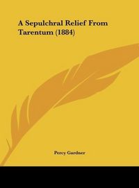 Produktbild: A Sepulchral Relief From Tarentum (1884)