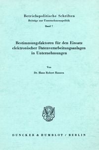 Produktbild: Bestimmungsfaktoren f&uuml;r den Einsatz elektronischer Datenverarbeitungsanlagen in Unternehmungen.