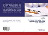 Produktbild: Mechanics of Impulse Force Reduction for Mitigating Truck Vibrations