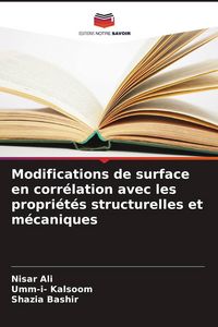 Produktbild: Modifications de surface en corr&eacute;lation avec les propri&eacute;t&eacute;s structurelles et m&eacute;caniques