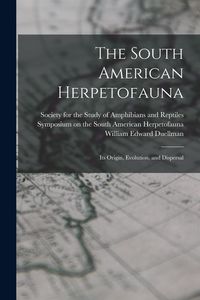 Produktbild: The South American Herpetofauna: Its Origin, Evolution, and Dispersal
