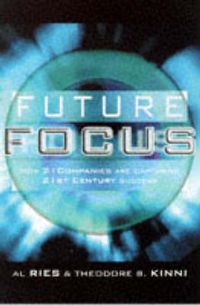 Produktbild: Future Focus: How 21 Companies Are Capturing 21st Century Success