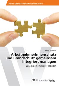 Produktbild: ArbeitnehmerInnenschutz und Brandschutz gemeinsam integriert managen
