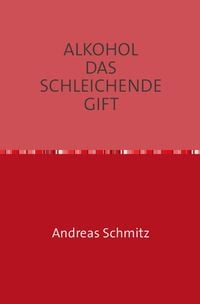 Produktbild: Alkohol das Schleichende Gift