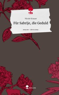 Produktbild: F&uuml;r Sabrije, die Geduld. Life is a Story - story.one
