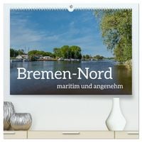 Produktbild: Bremen-Nord - maritim und angenehm (hochwertiger Premium Wandkalender 2026 DIN A2 quer), Kunstdruck in Hochglanz
