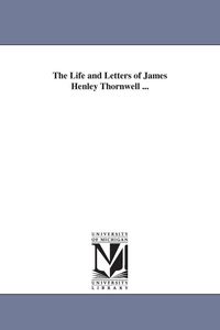 Produktbild: The Life and Letters of James Henley Thornwell ...