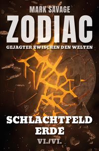 Produktbild: Zodiac - Gejagter zwischen den Welten VI: Schlachtfeld Erde