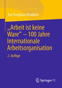 Produktbild: "Arbeit ist keine Ware" &ndash; 100 Jahre Internationale Arbeitsorganisation