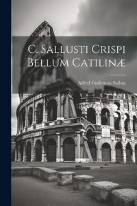 Produktbild: C. Sallusti Crispi Bellum Catilin&aelig;