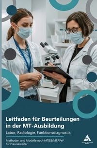 Produktbild: Leitfaden f&uuml;r Beurteilungen in der MT-Ausbildung - Labor, Radiologie, Funktionsdiagnostik