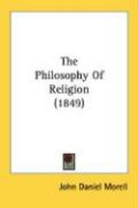Produktbild: The Philosophy of Religion (1849)